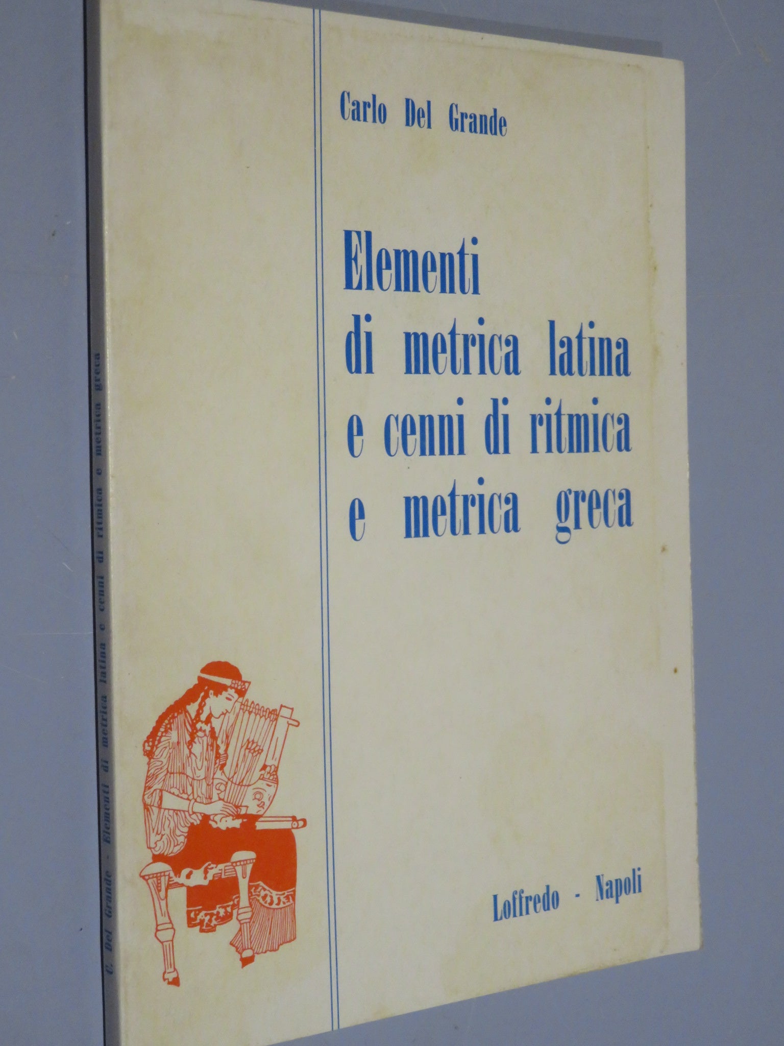 ELEMENTI DI METRICA LATINA E CENNI DI RITMICA E METRICA GRECA Carlo De –  Vecchi Libri, image size:1536x2048